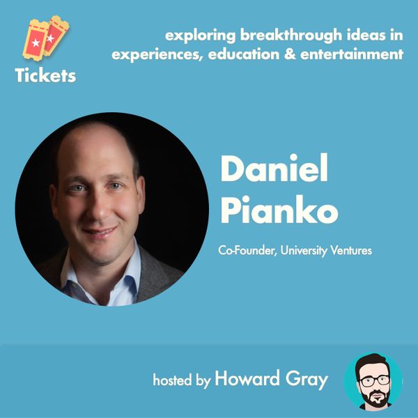 Tickets Podcast: University Ventures' Daniel Pianko on new opportunities in higher education