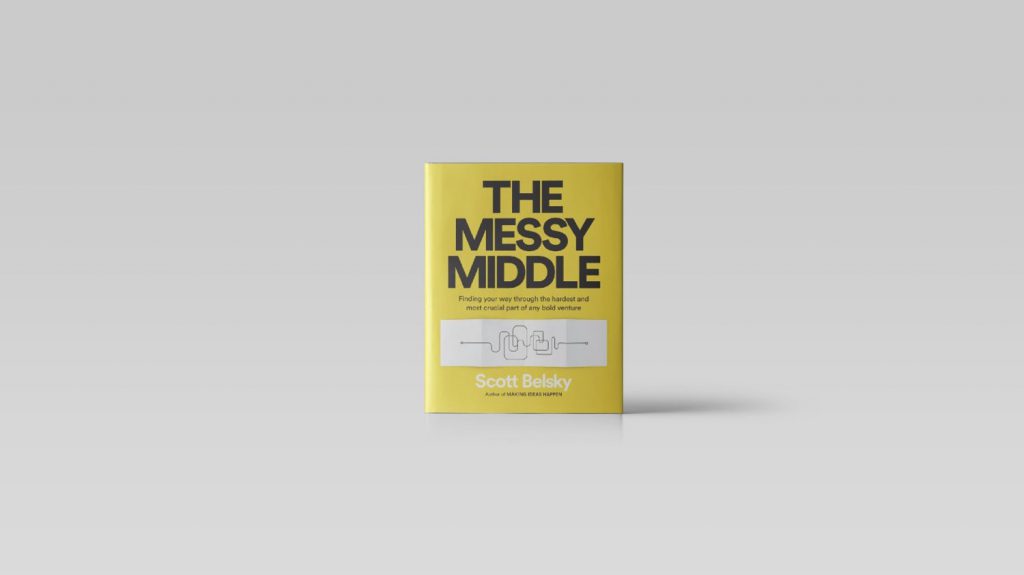 Scott Belsky - The Messy Middle